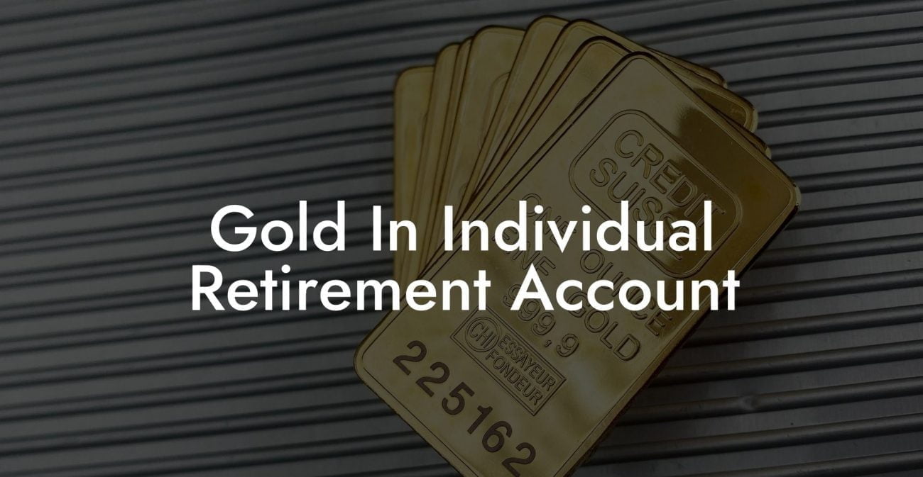 Gold In Individual Retirement Account