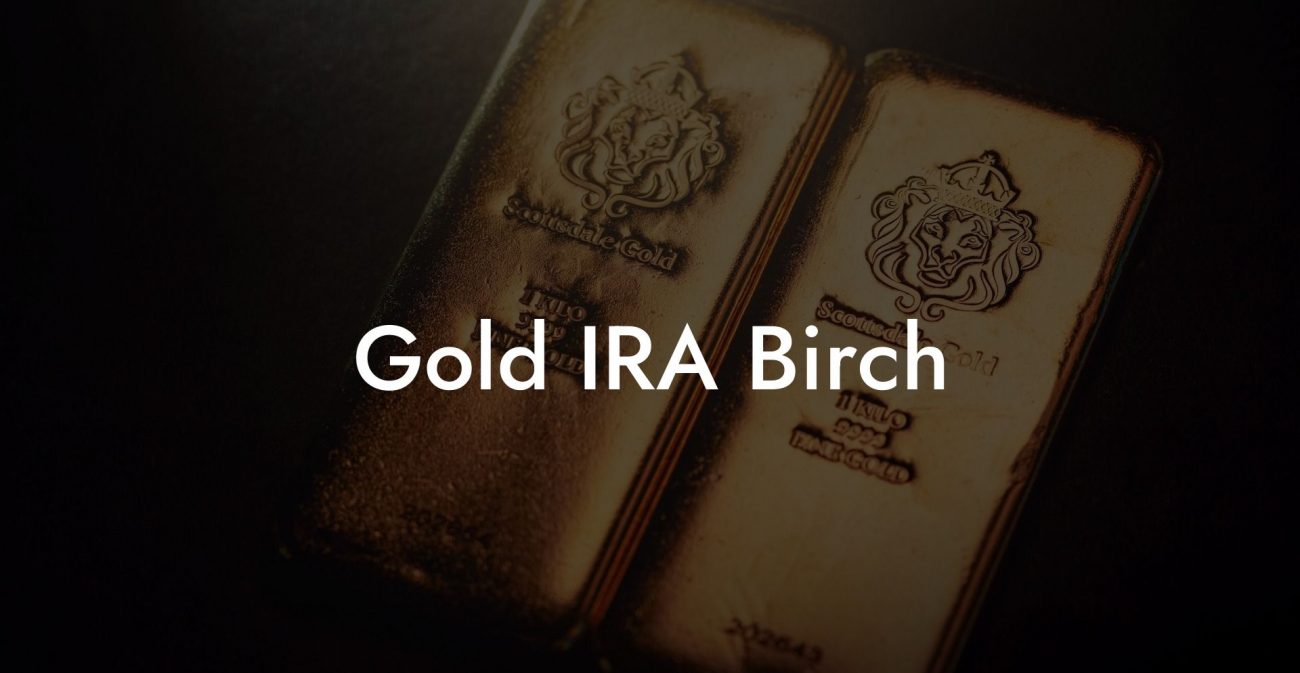 Gold IRA Birch