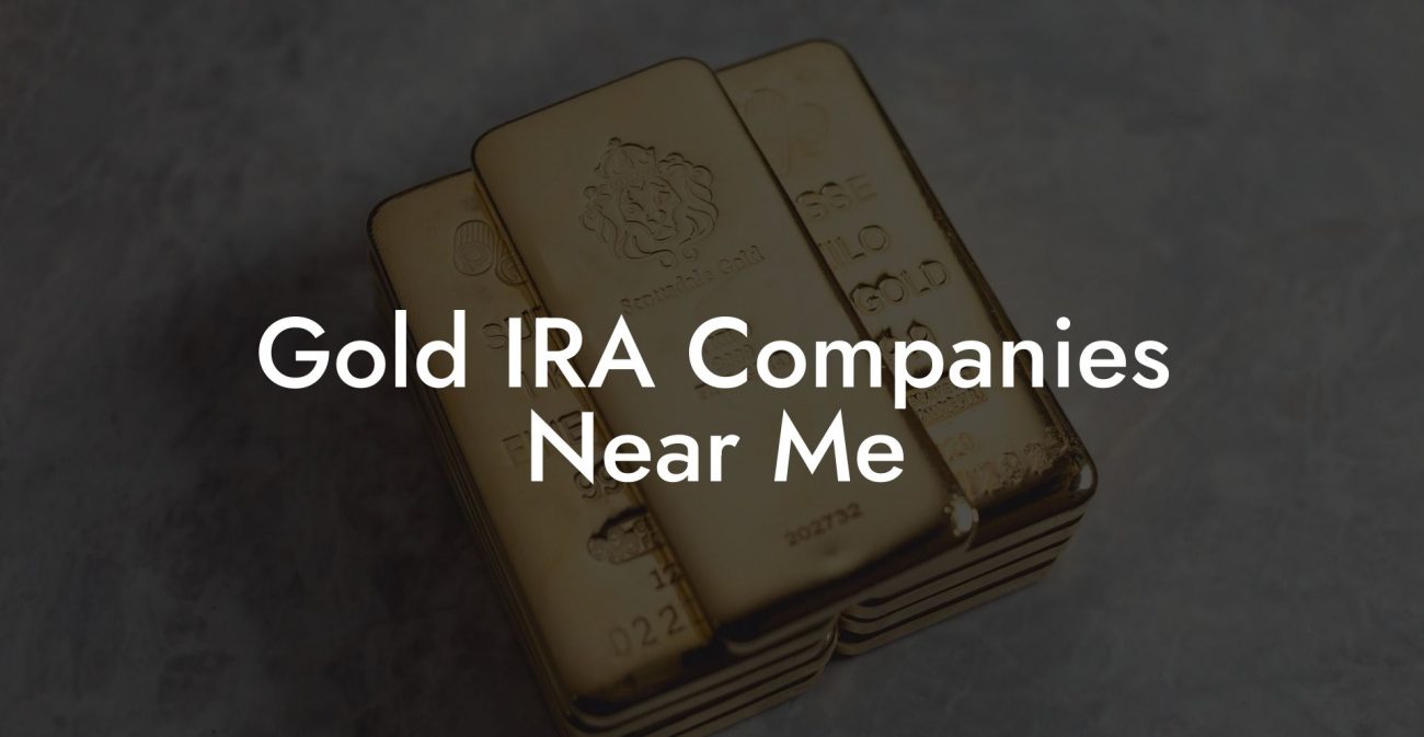 Gold IRA Companies Near Me