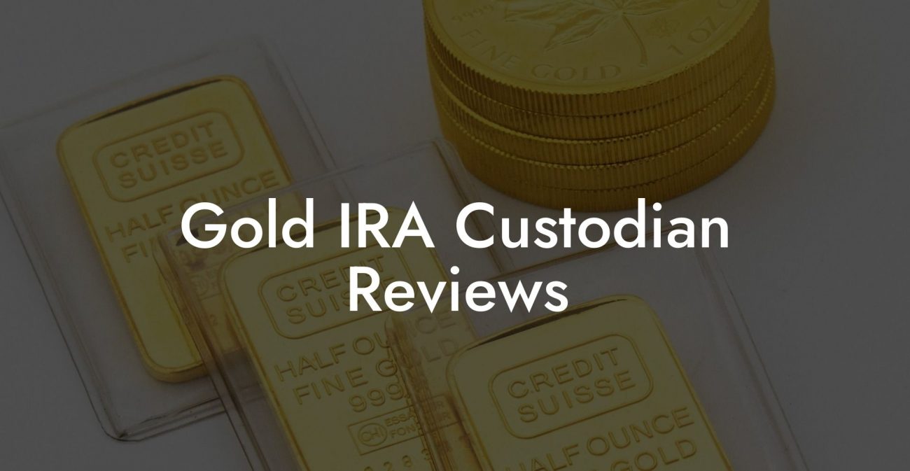 Gold IRA Custodian Reviews