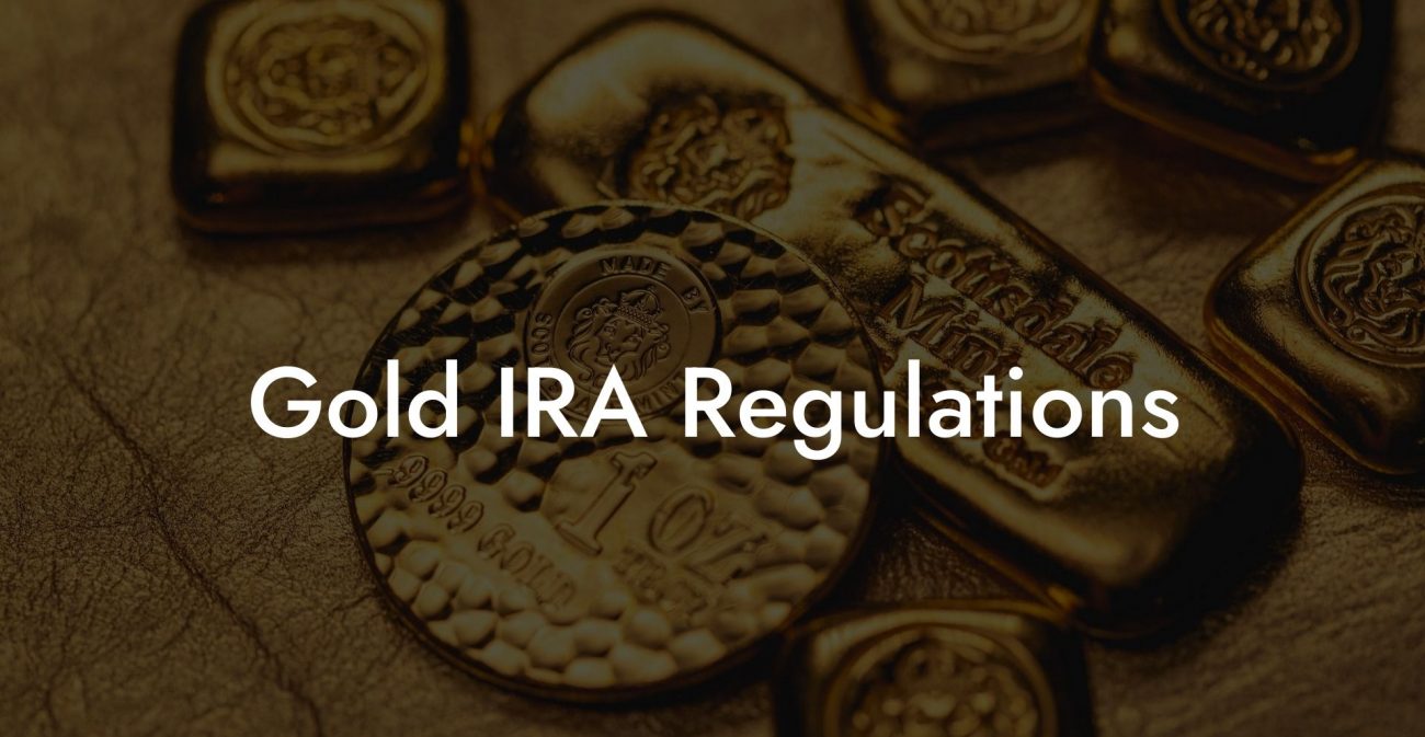 Gold IRA Regulations