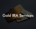 Gold IRA Services