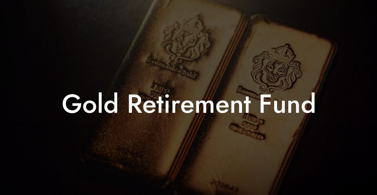 Gold Retirement Fund