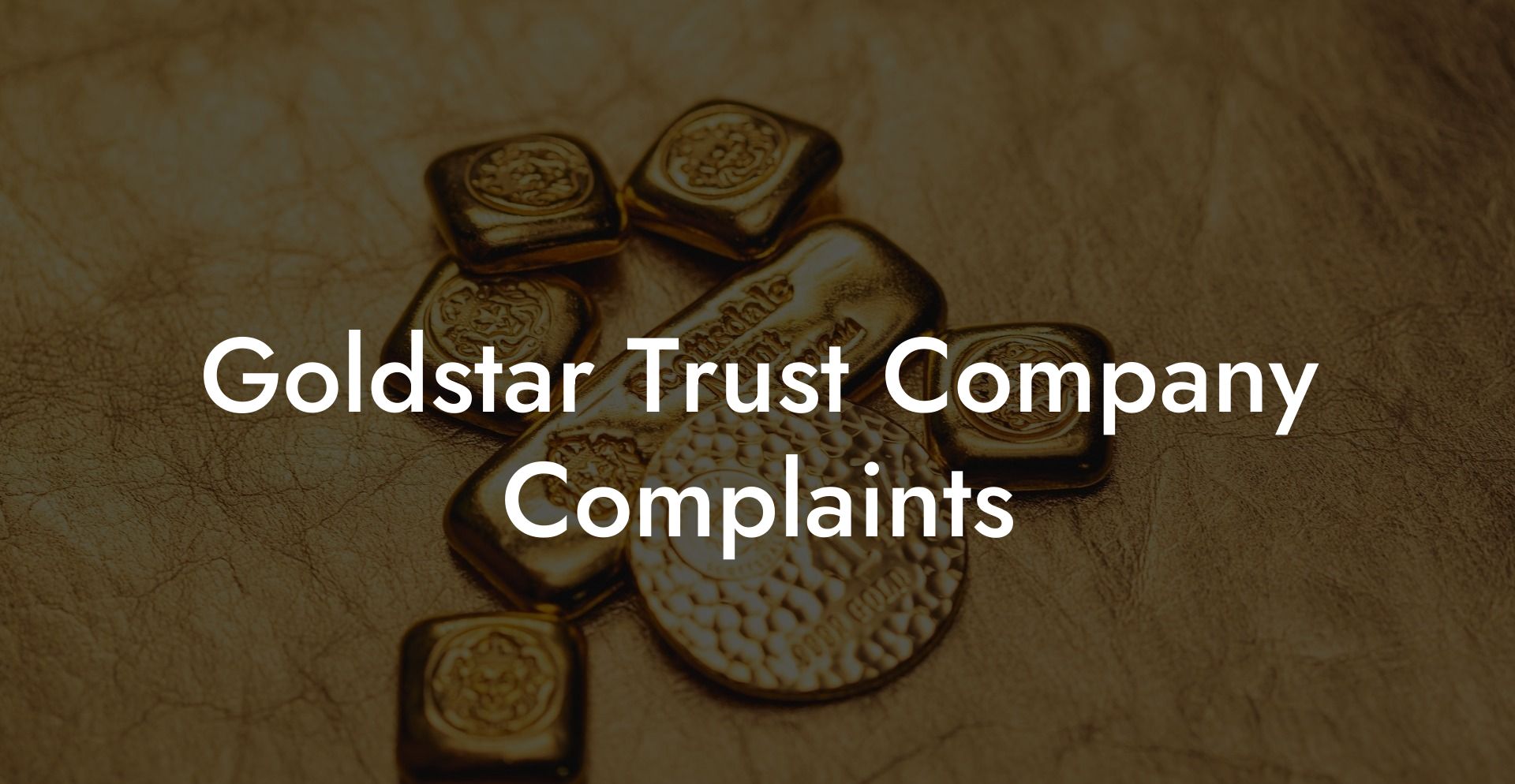 Goldstar Trust Company Complaints