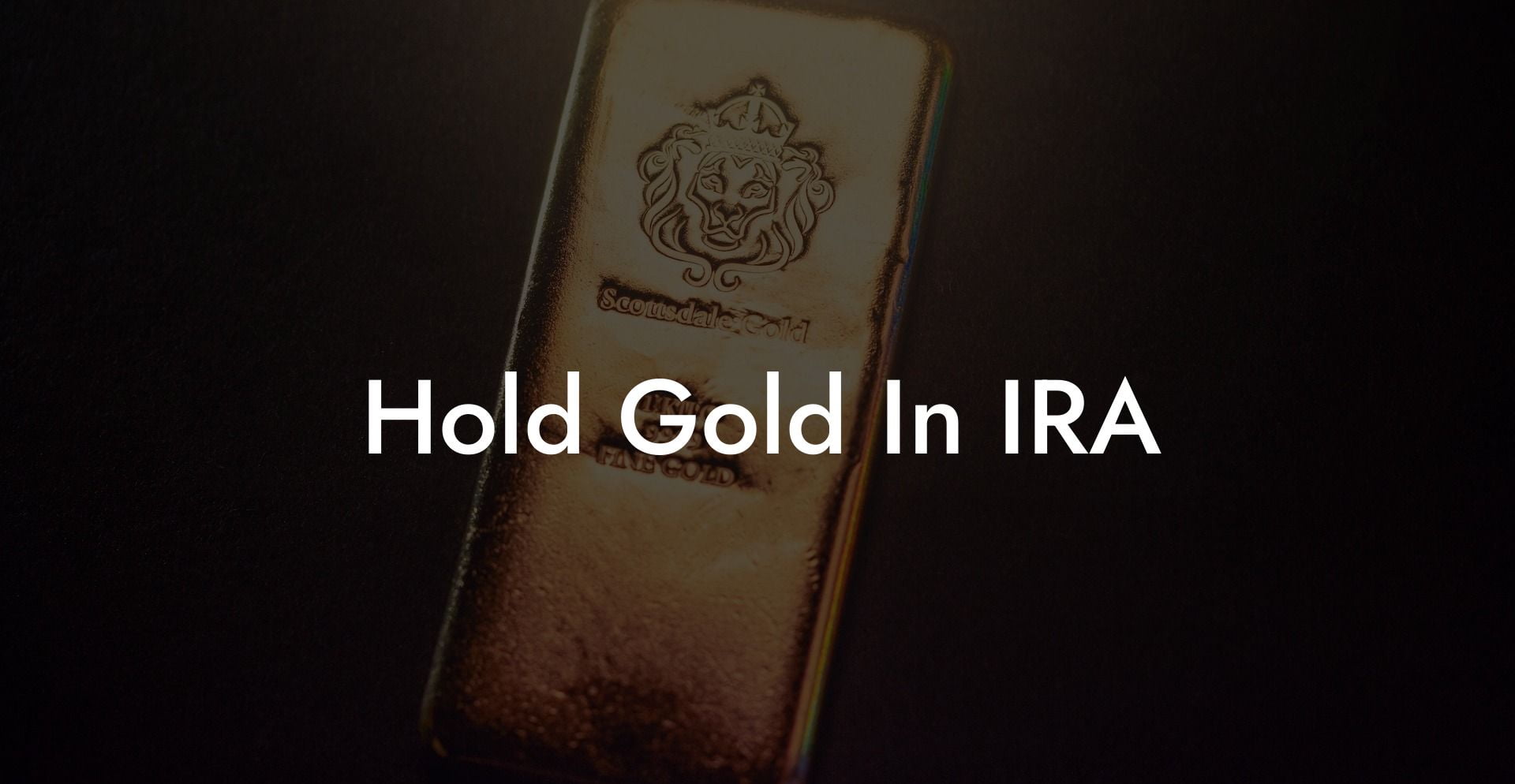 Hold Gold In IRA