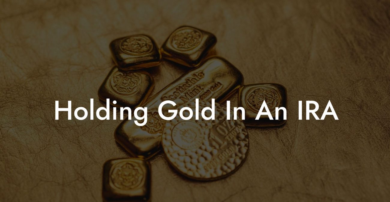 Holding Gold In An IRA