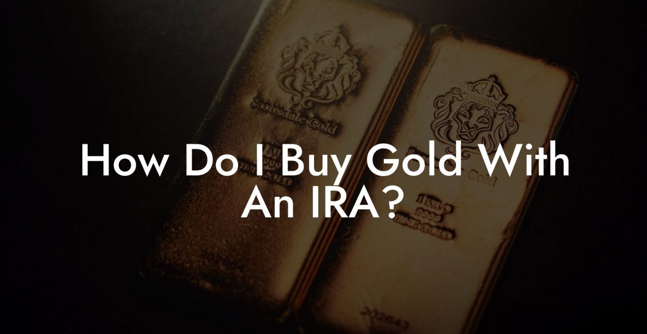 How Do I Buy Gold With An IRA?