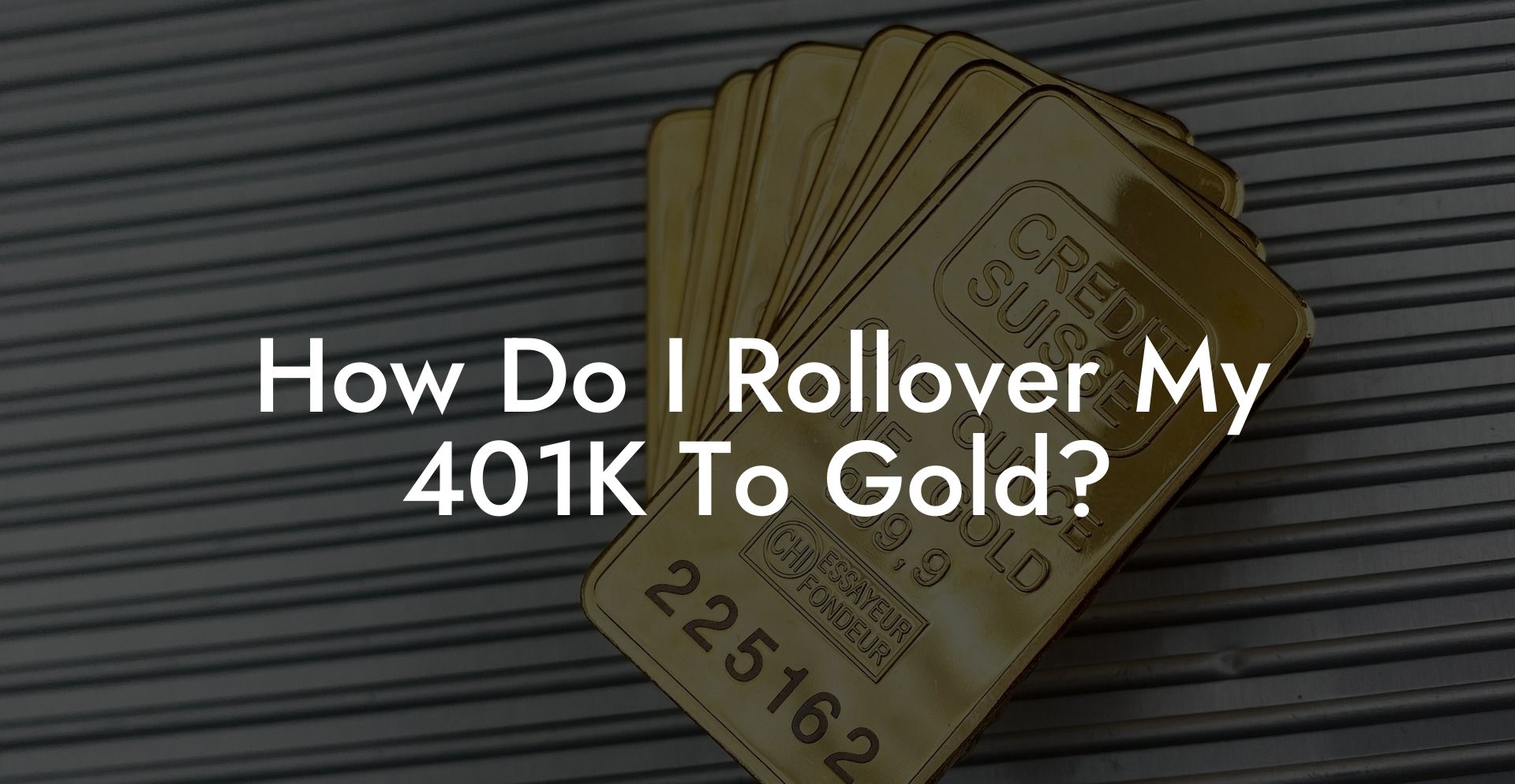 How Do I Rollover My 401K To Gold?