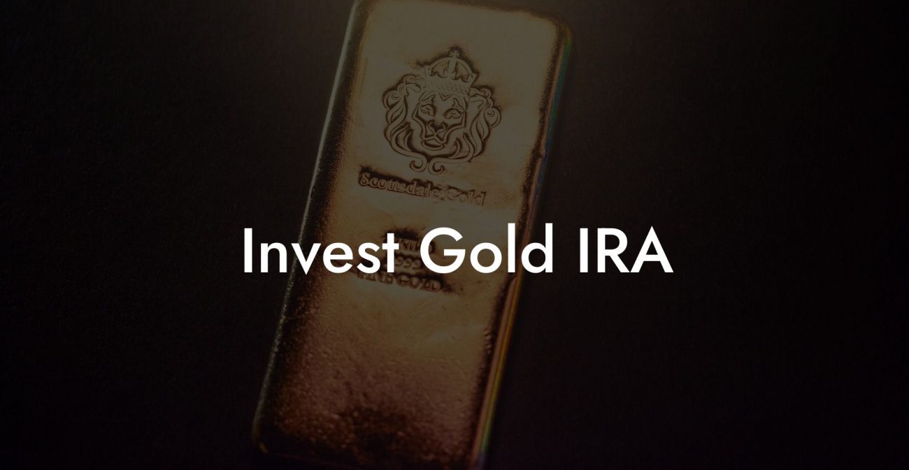 Invest Gold IRA