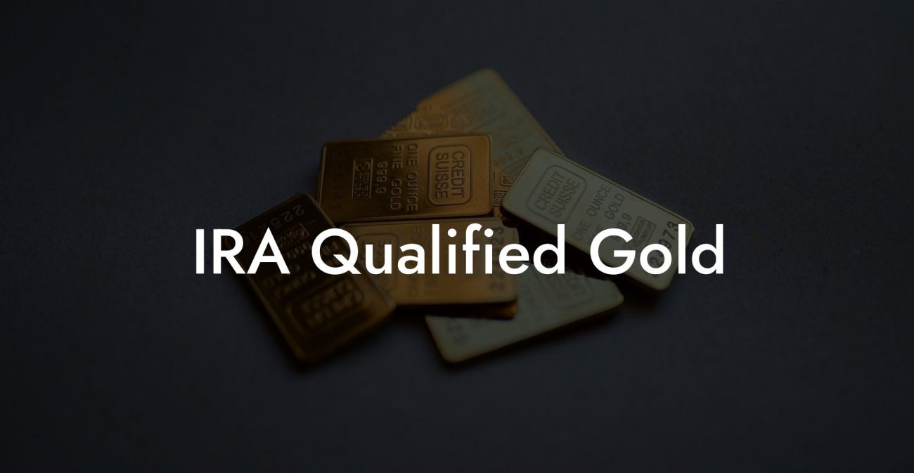 IRA Qualified Gold