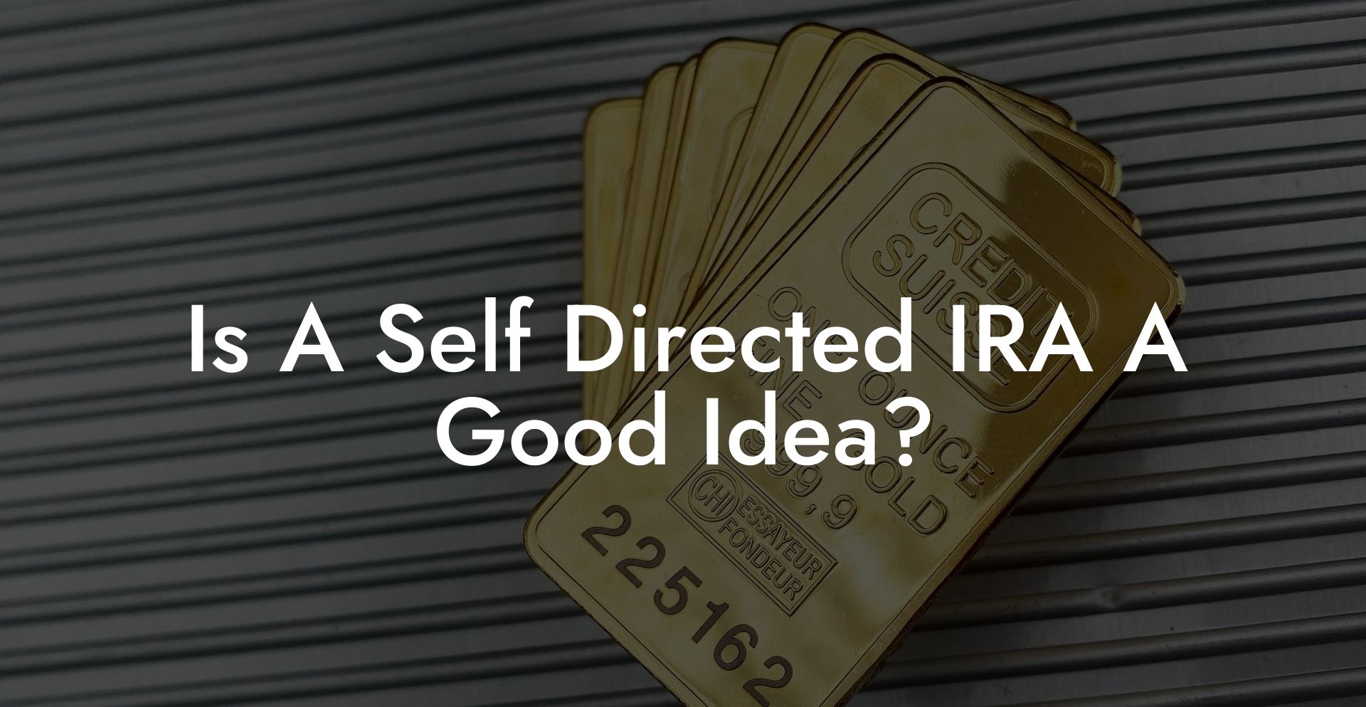 Is A Self Directed IRA A Good Idea?
