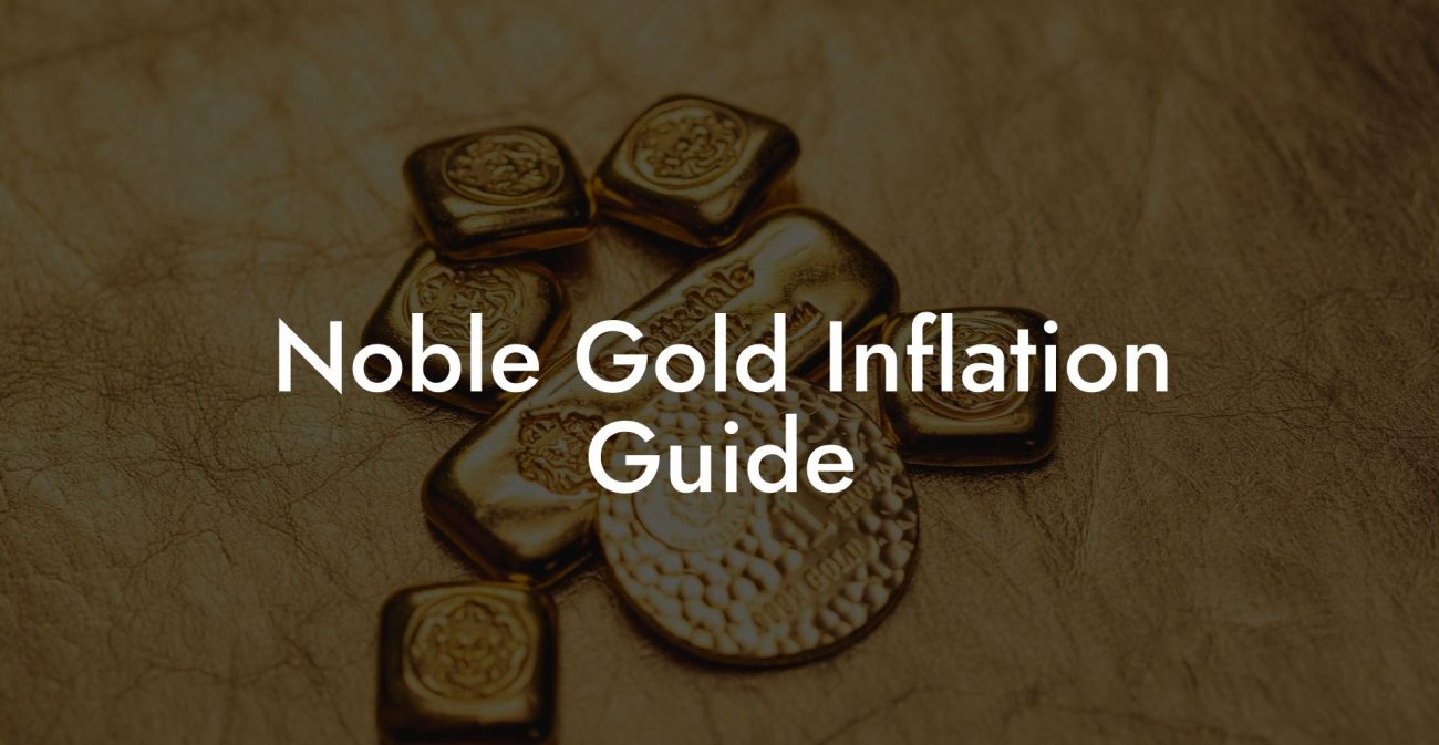 Noble Gold Inflation Guide