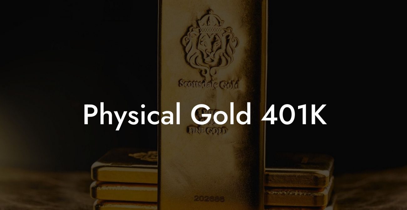 Physical Gold 401K