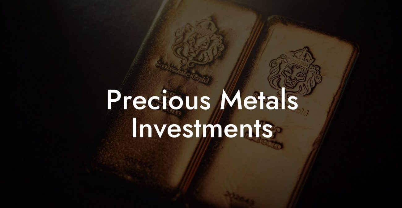 Precious Metals Investments