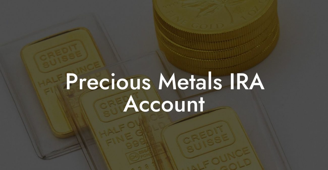 Precious Metals IRA Account