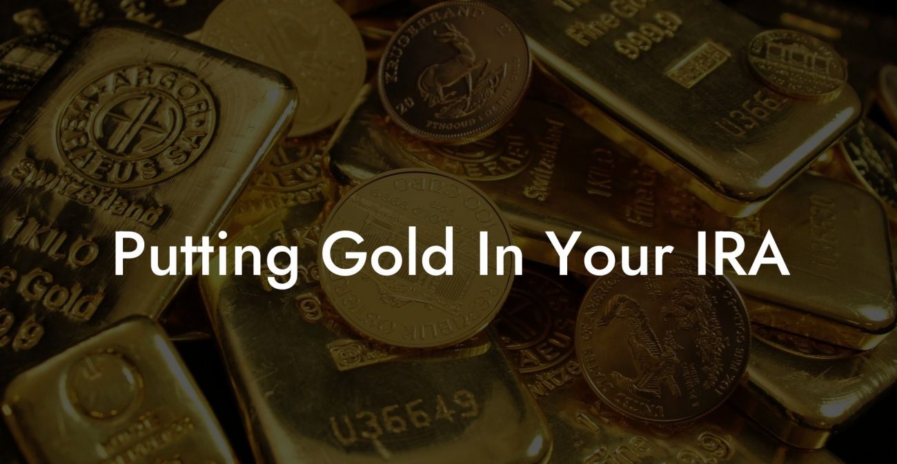 Putting Gold In Your IRA