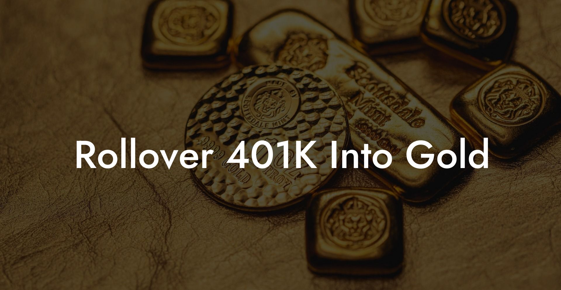 Rollover 401K Into Gold