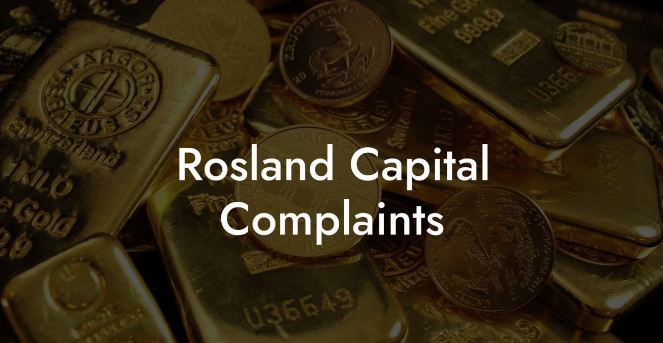Rosland Capital Complaints