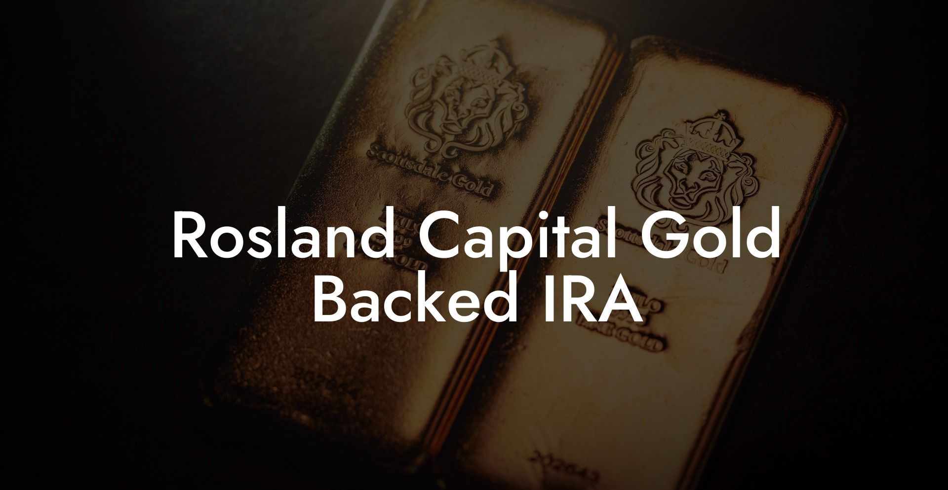 Rosland Capital Gold Backed IRA