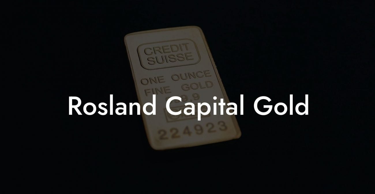 Rosland Capital Gold