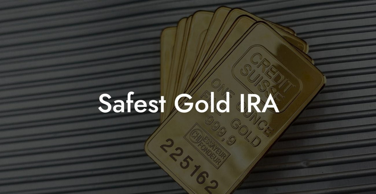 Safest Gold IRA
