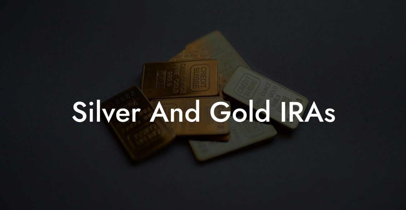 Silver And Gold IRAs