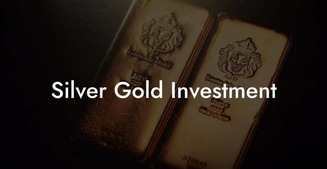 Silver Gold Investment