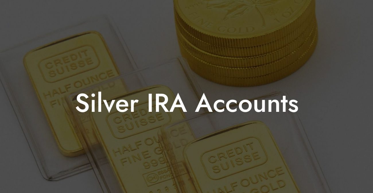 Silver IRA Accounts