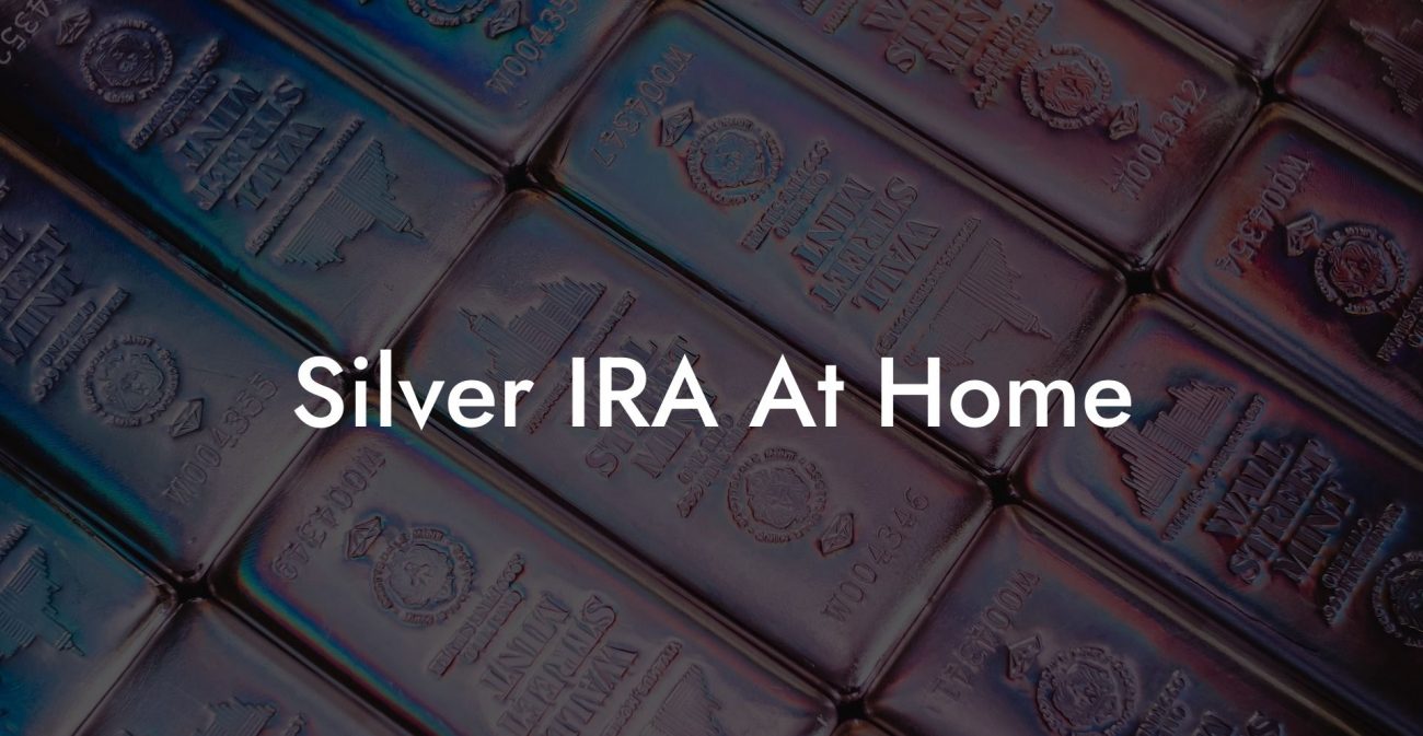 Silver IRA At Home