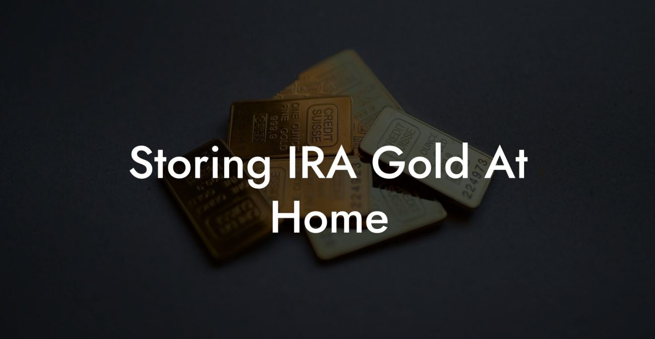 Storing IRA Gold At Home