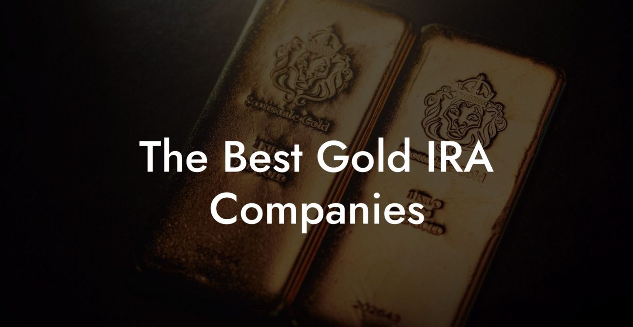 The Best Gold IRA Companies