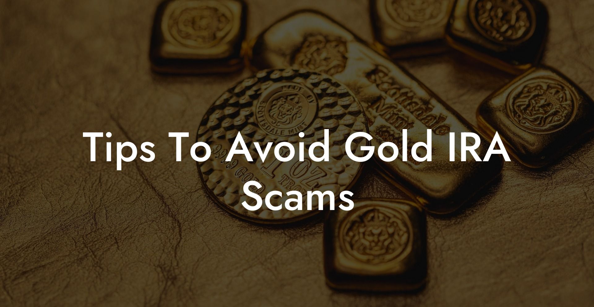 Tips To Avoid Gold IRA Scams