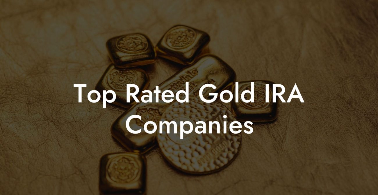 Top Rated Gold IRA Companies