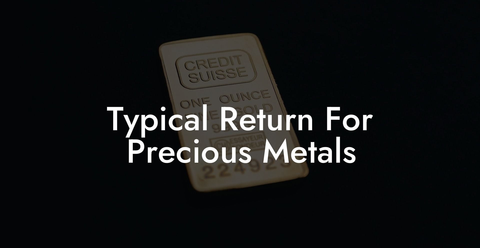 Typical Return For Precious Metals