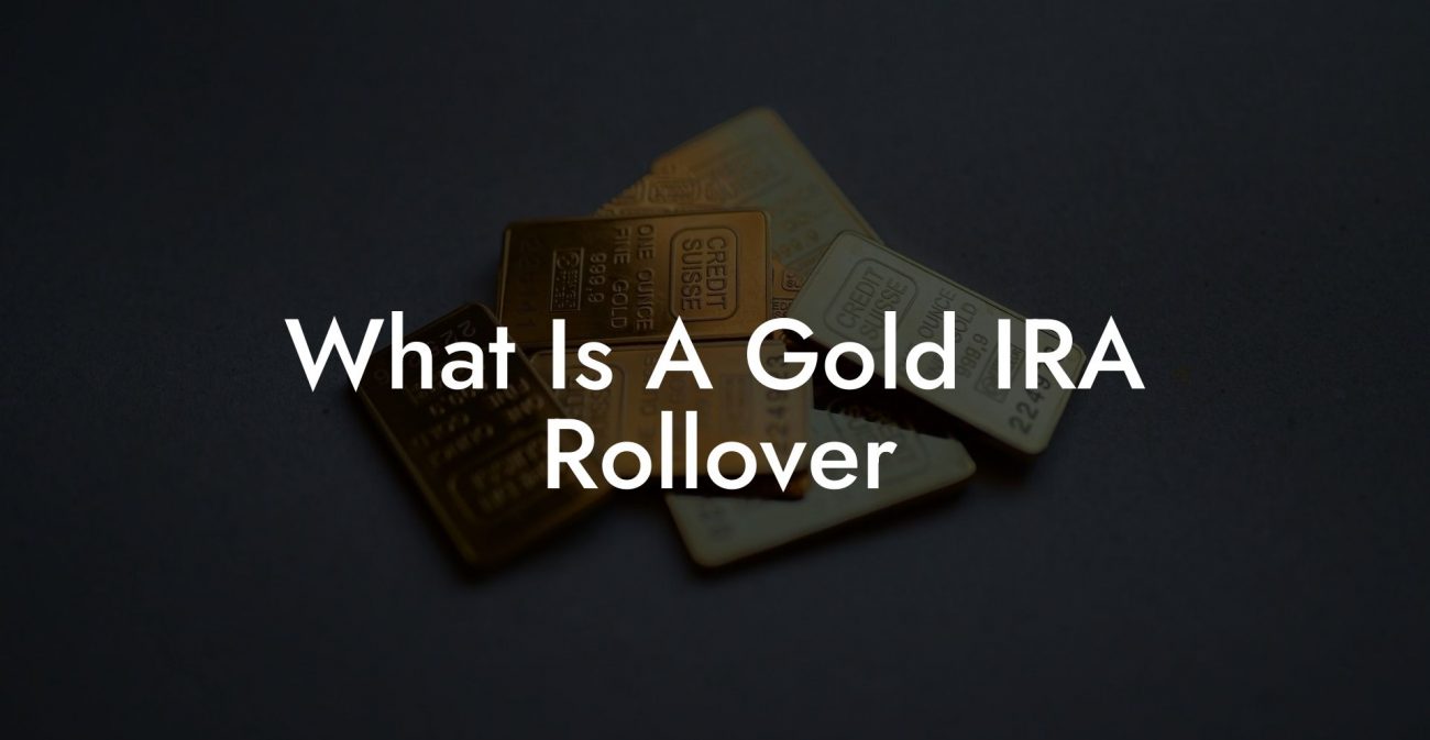 What Is A Gold IRA Rollover