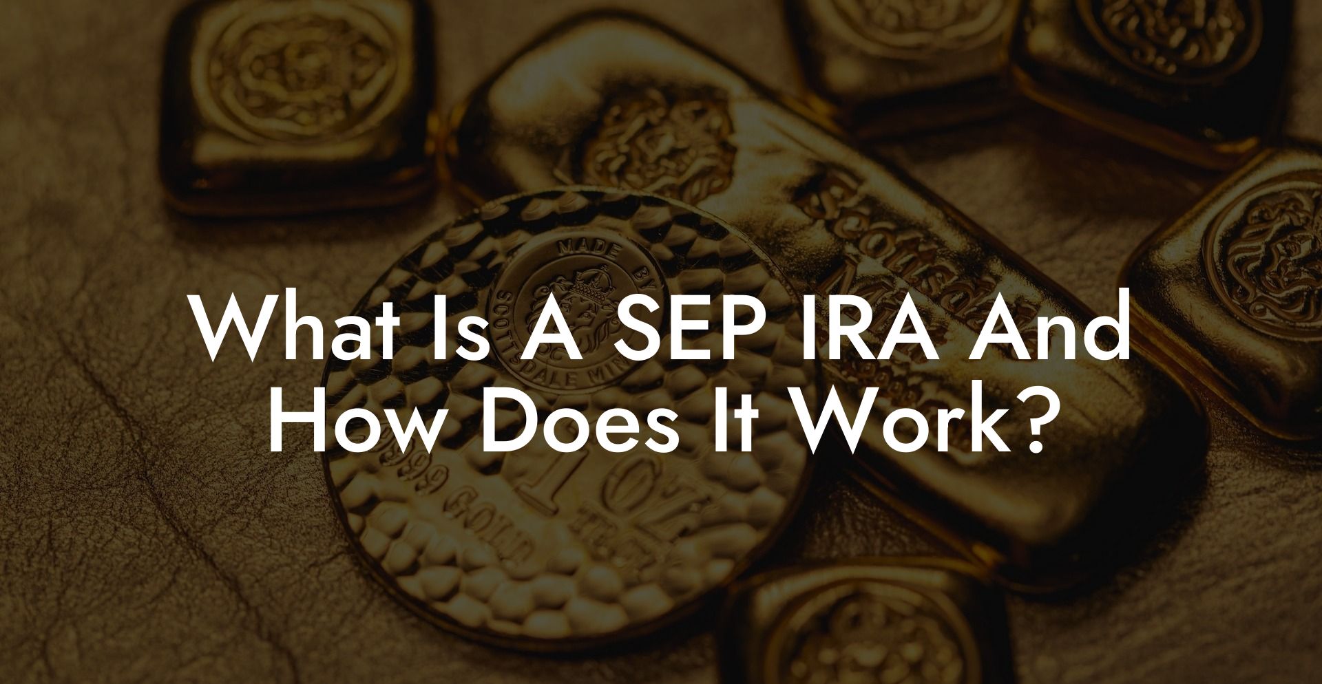 What Is A SEP IRA And How Does It Work?