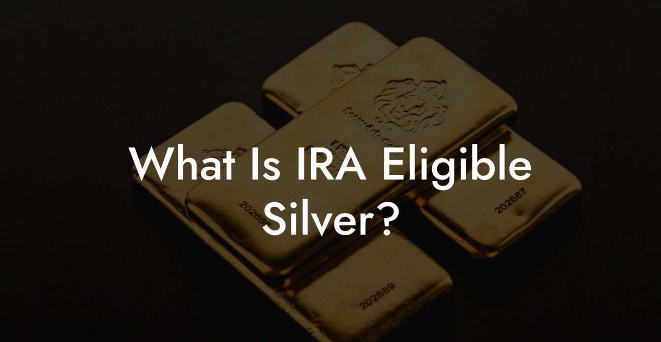 What Is IRA Eligible Silver?