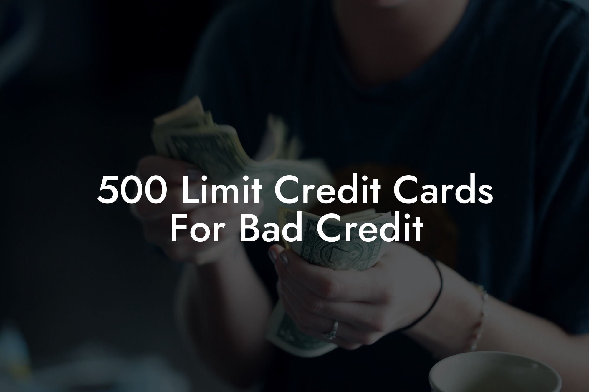 500 Limit Credit Cards For Bad Credit