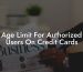 Age Limit For Authorized Users On Credit Cards