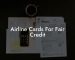 Airline Cards For Fair Credit