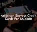 American Express Credit Cards For Students