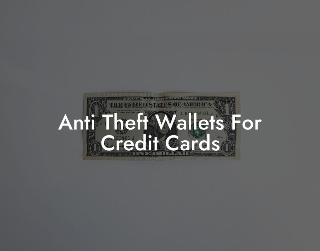Anti Theft Wallets For Credit Cards