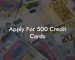 Apply For 500 Credit Cards