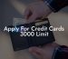 Apply For Credit Cards 3000 Limit