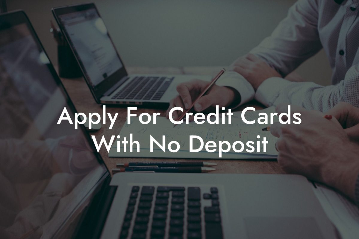 Apply For Credit Cards With No Deposit