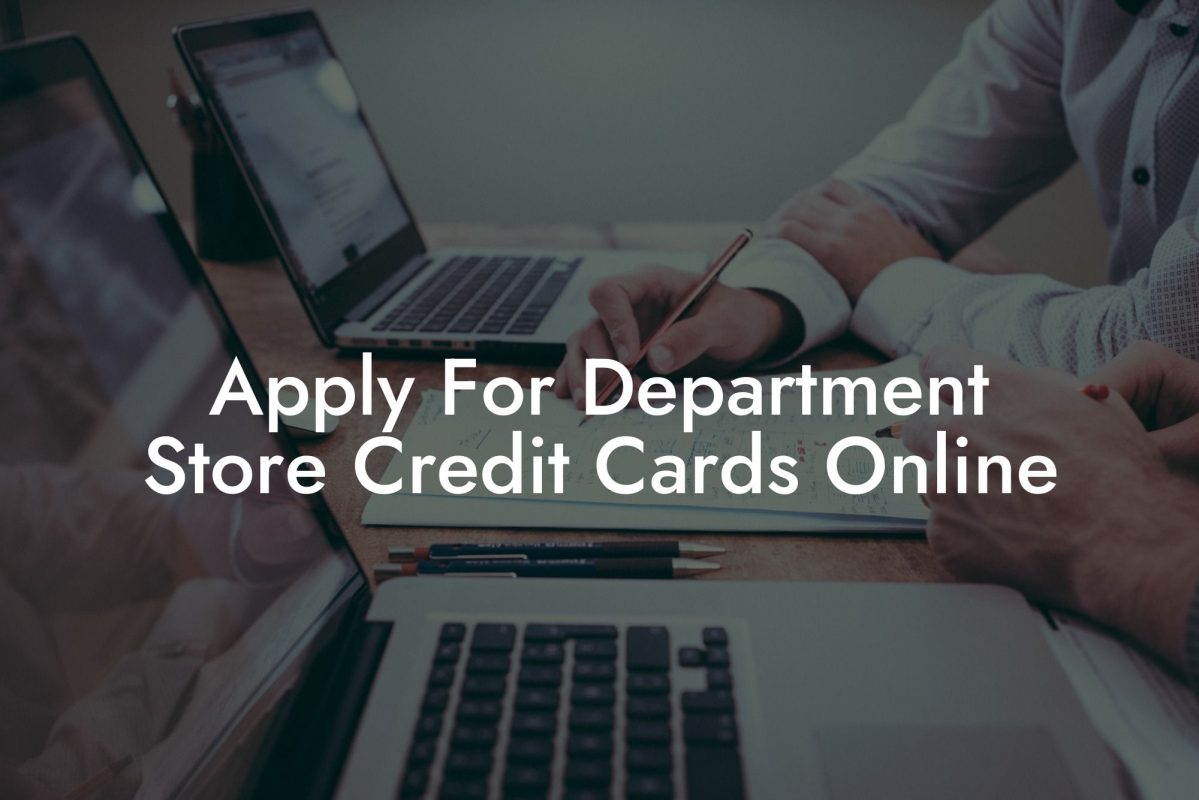 Apply For Department Store Credit Cards Online