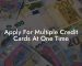 Apply For Multiple Credit Cards At One Time