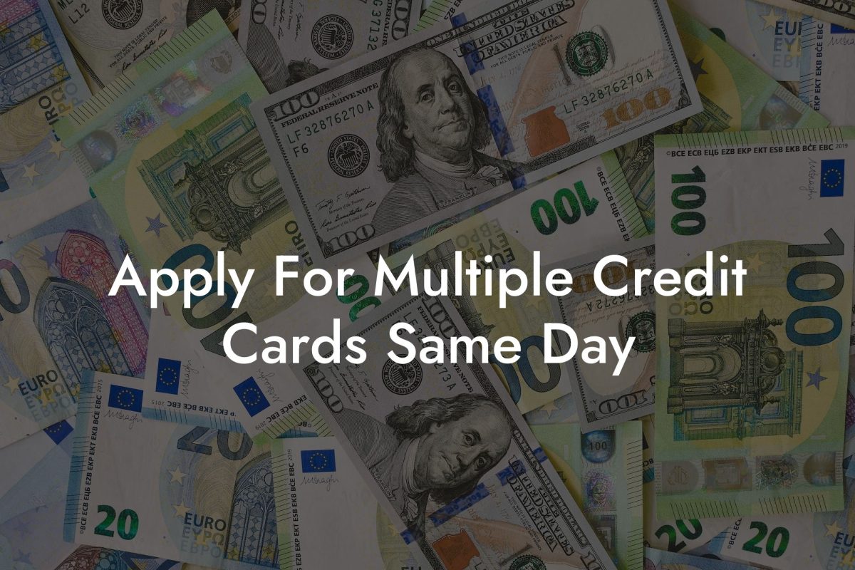 Apply For Multiple Credit Cards Same Day