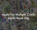 Apply For Multiple Credit Cards Same Day
