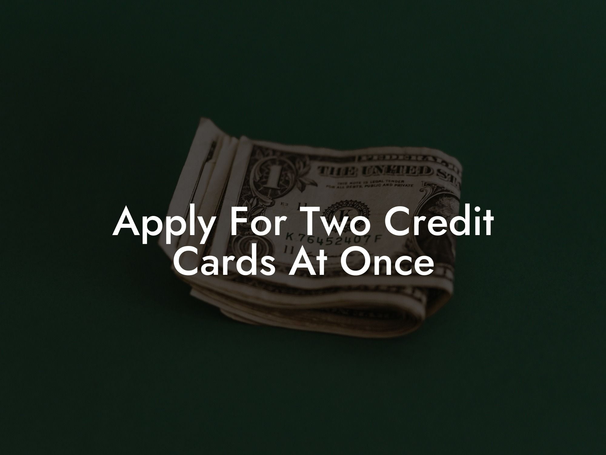 Apply For Two Credit Cards At Once